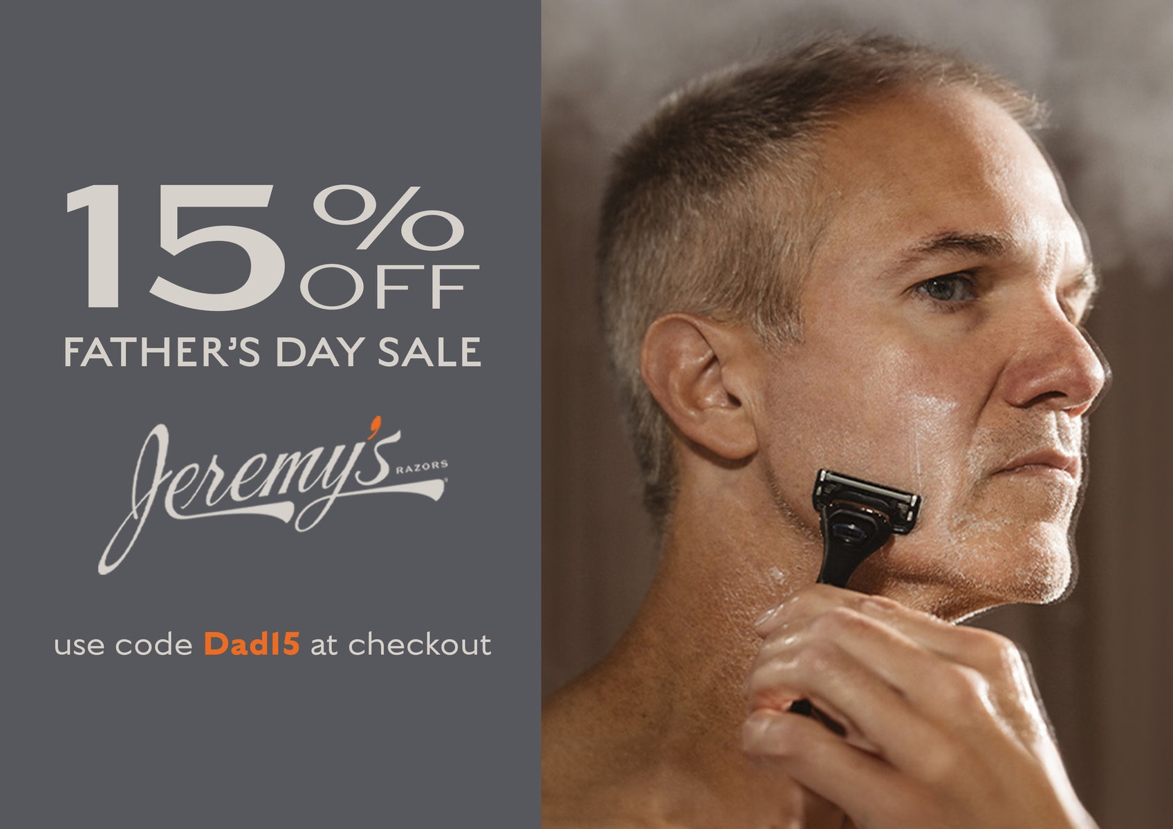 Jeremy's Razors 15% Off Father's Day Sale. Use code Dad15 at checkout.