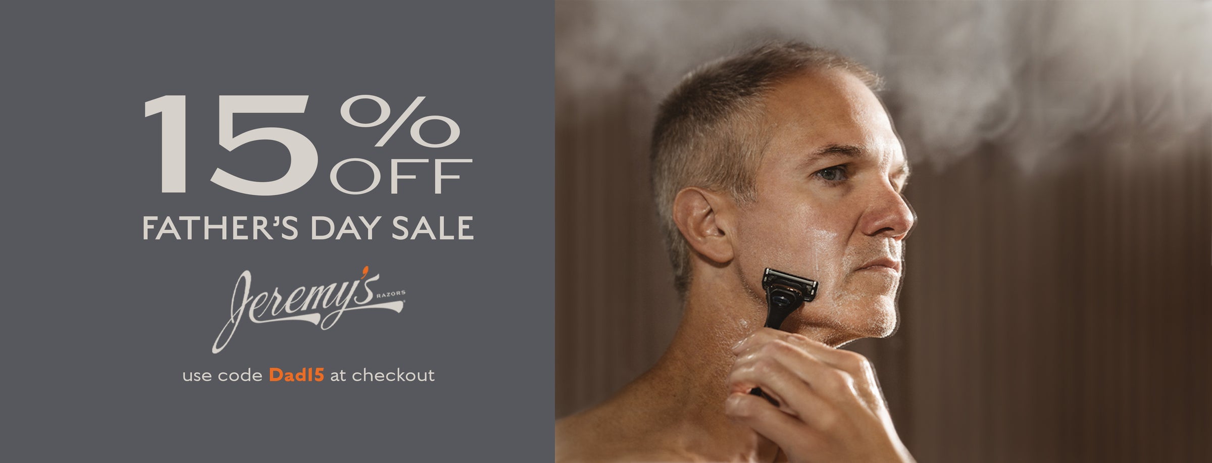 Jeremy's Razors 15% Off Father's Day Sale. Use code Dad15 at checkout.