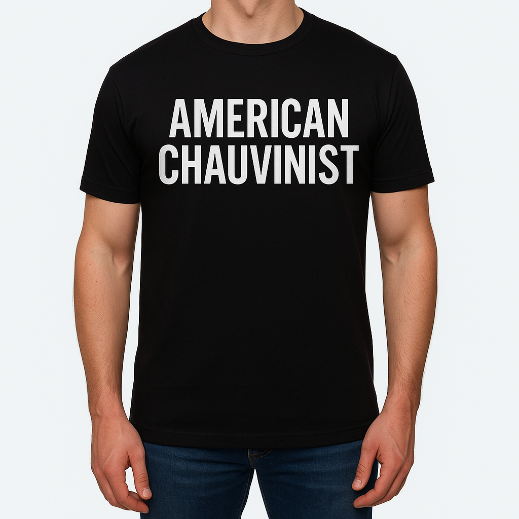 American Chauvinist T-Shirt