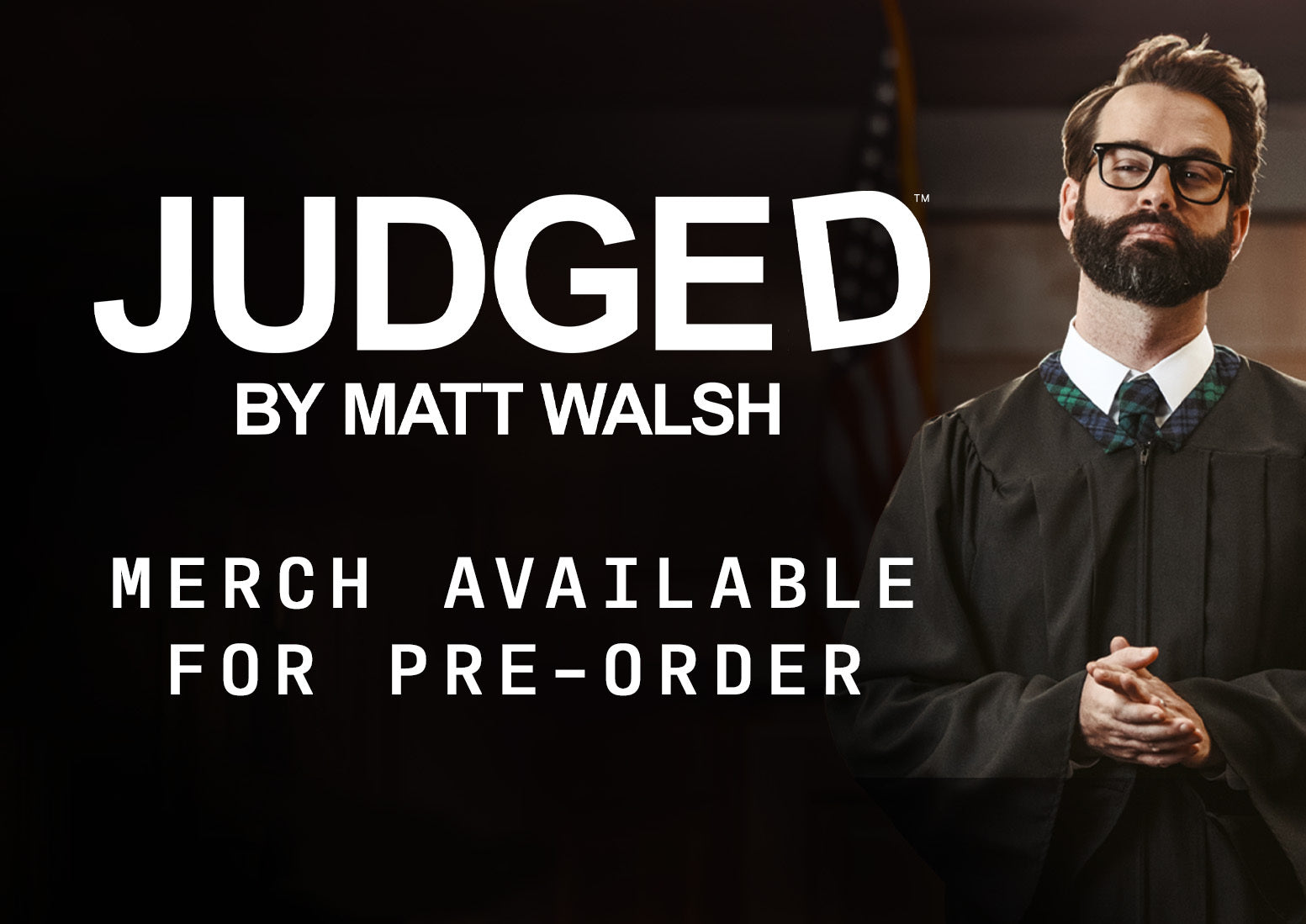 Judged by Matt Walsh Merch Available for Pre-Order
