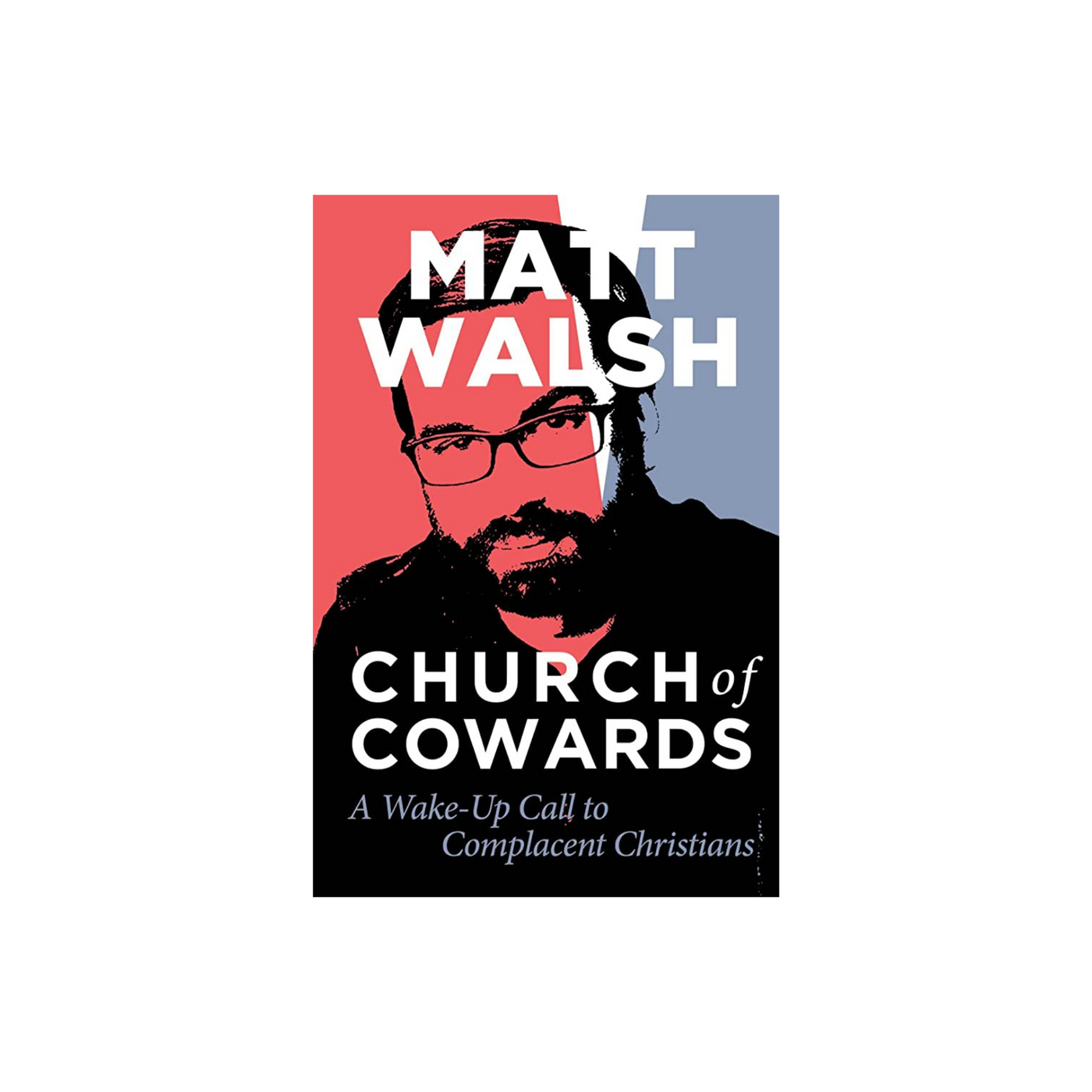 Church Of Cowards A Wake Up Call To Complacent Christians By Matt Wal church-of-cowards-a-wake-up-call-to-complacent-christians-by-matt-wal