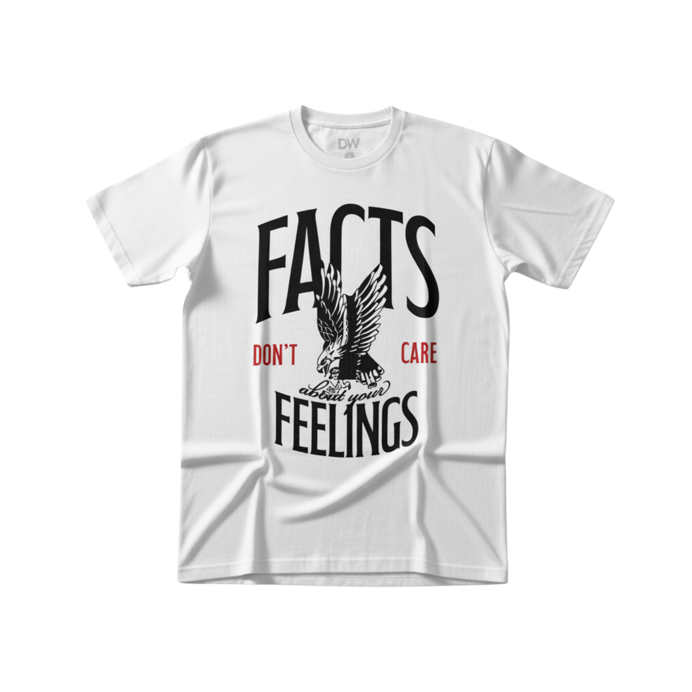 Facts Don't Care Eagle T-Shirt