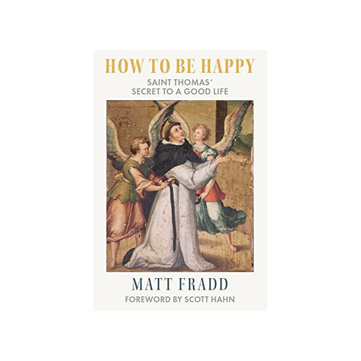 How To Be Happy by Matt Fradd
