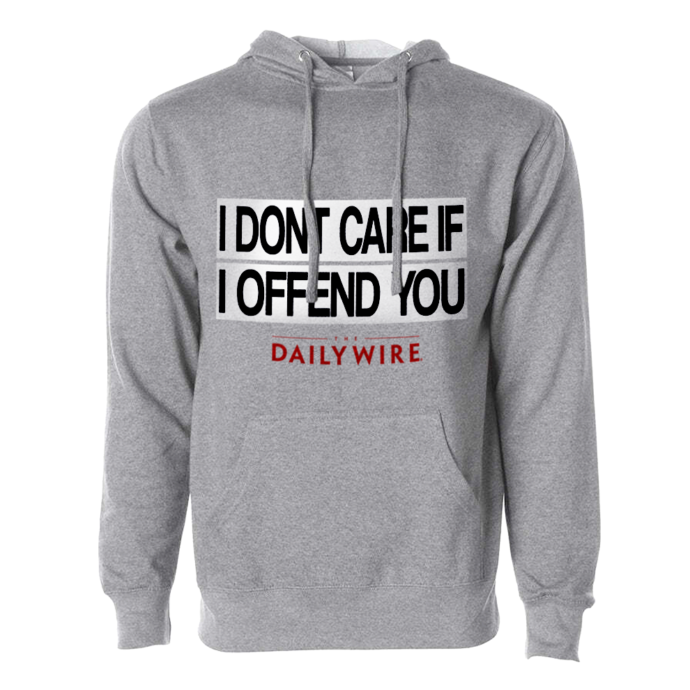 I DON'T CARE IF I OFFEND YOU Hoodie