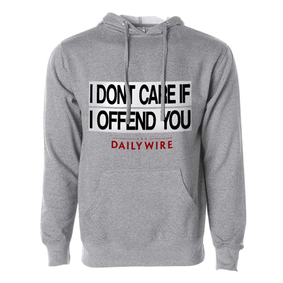 I DON'T CARE IF I OFFEND YOU Hoodie