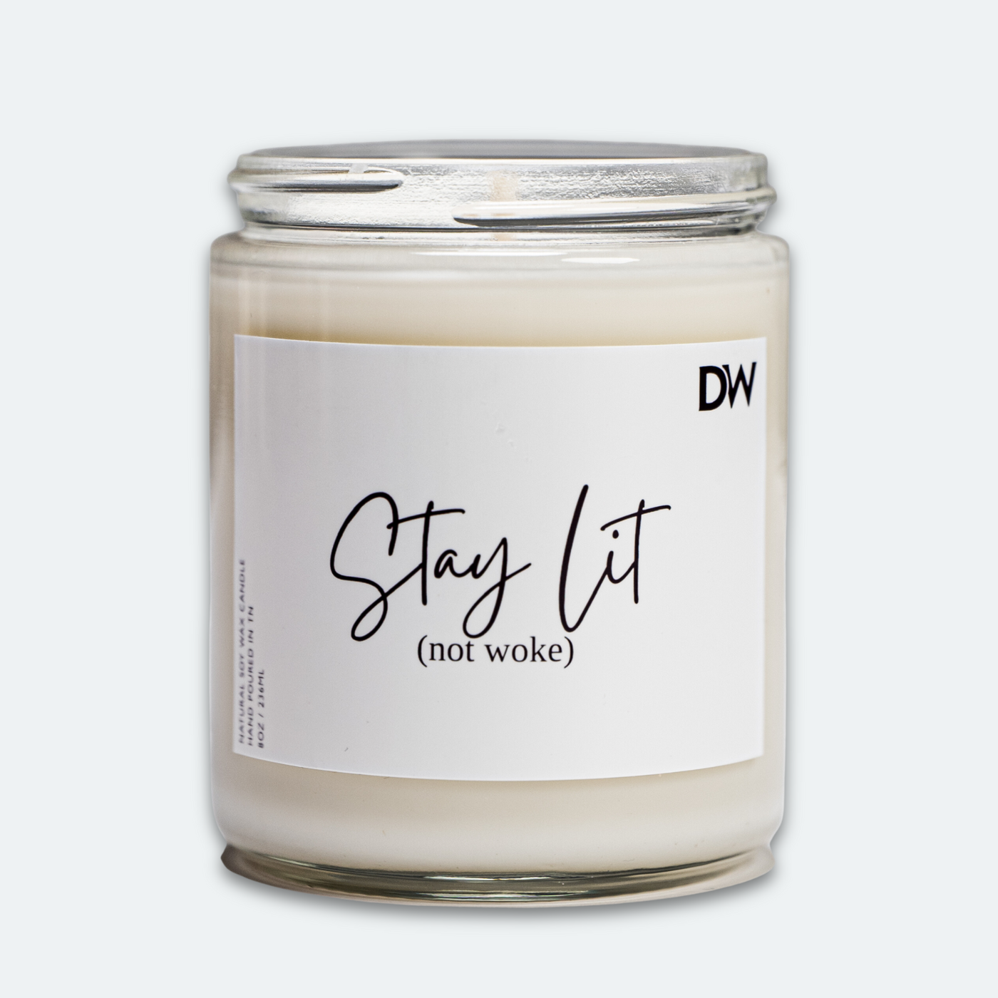 Stay Lit (Not Woke) Candle