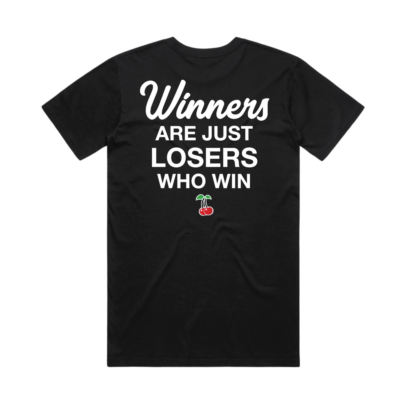 Winners Are Just Losers Tee