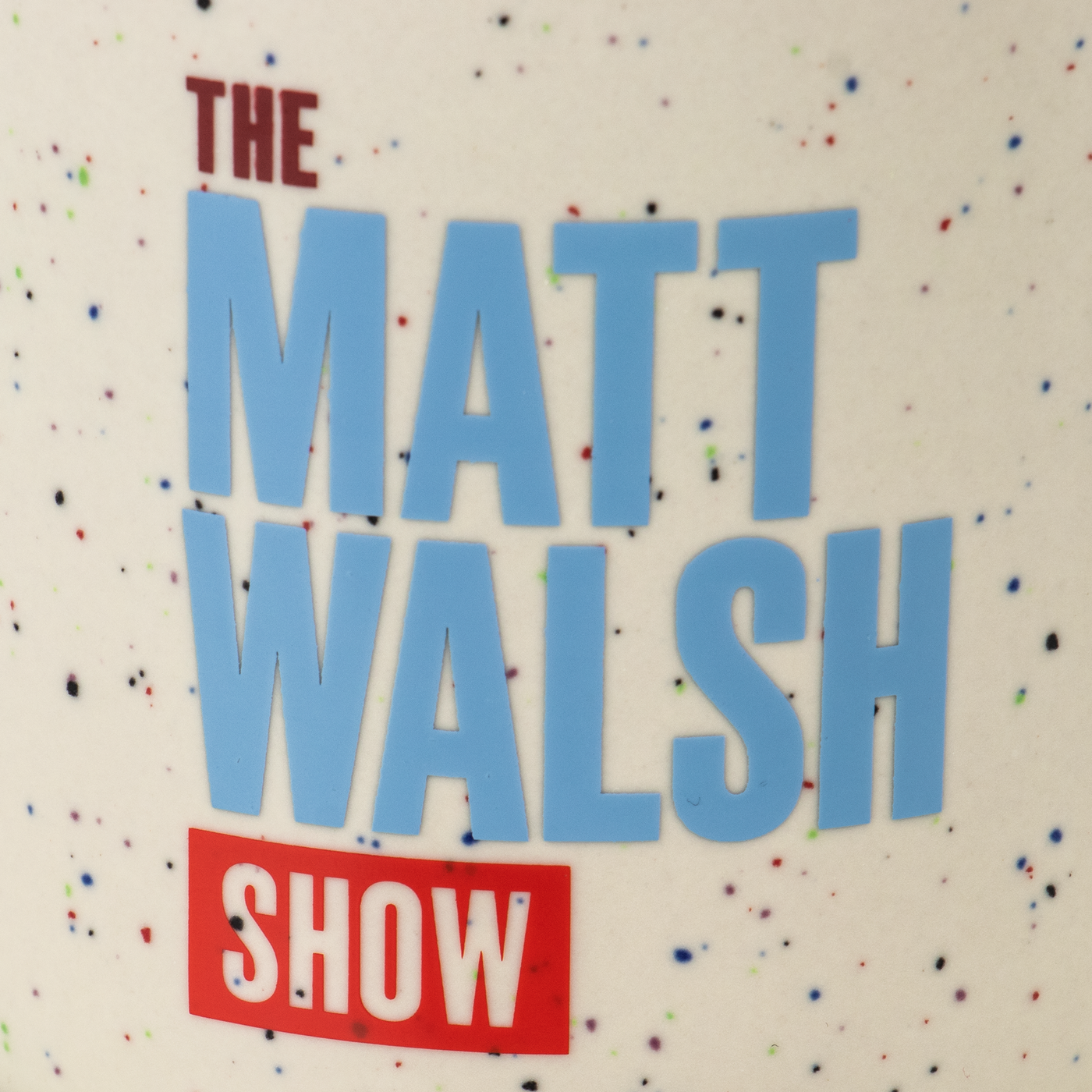 The Matt Walsh Show Camp Mug