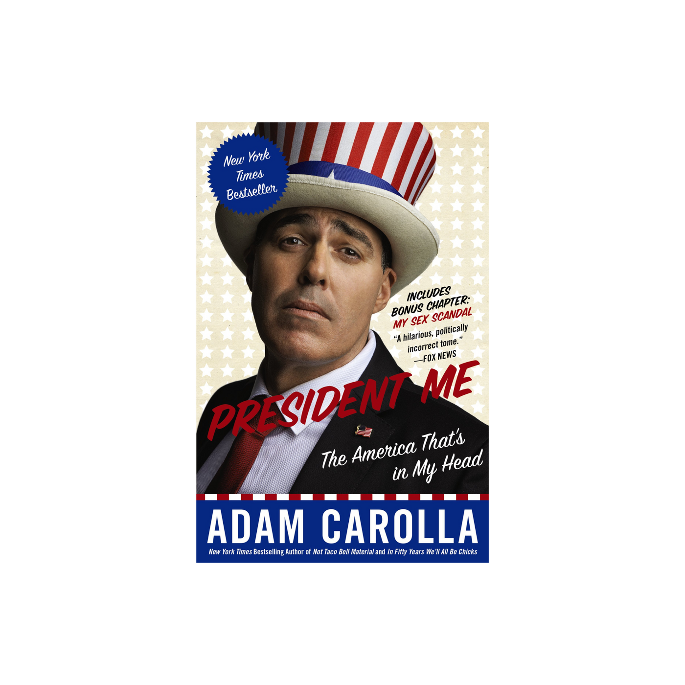 President Me: The America That's In My Head by Adam Carolla
