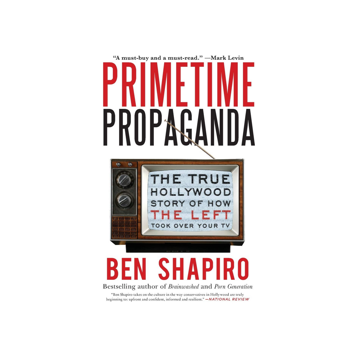 Primetime Propaganda by Ben Shapiro