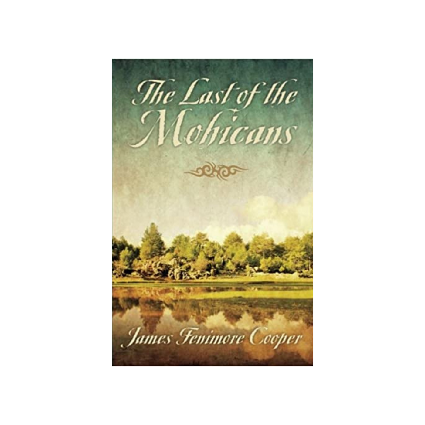 The Last Of The Mohicans by James Fenimore Cooper