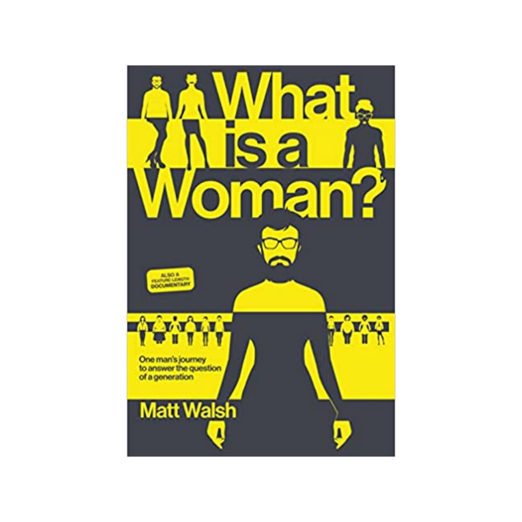 What Is A Woman?: One Man's Journey To Answer The Question Of A Genera